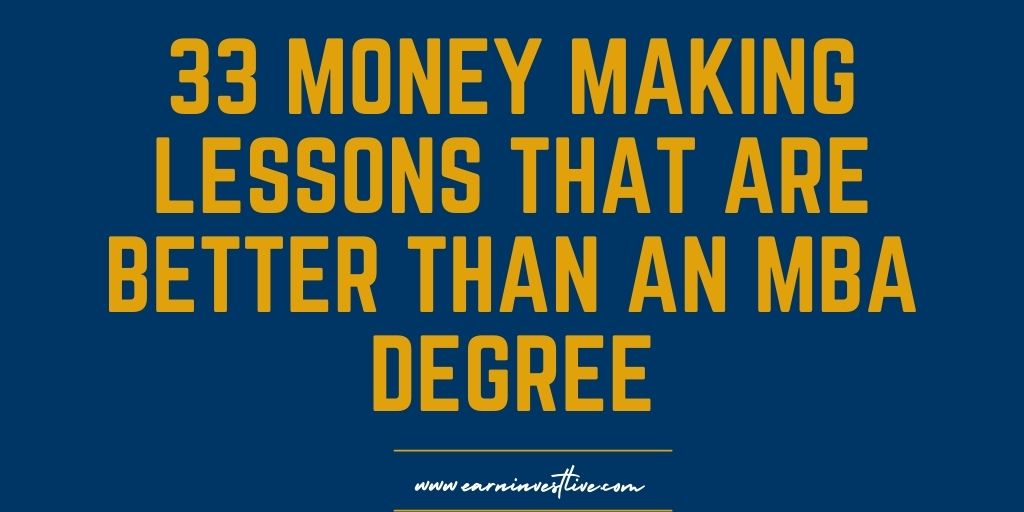 33 Money making Lessons that are better than an MBA Degree