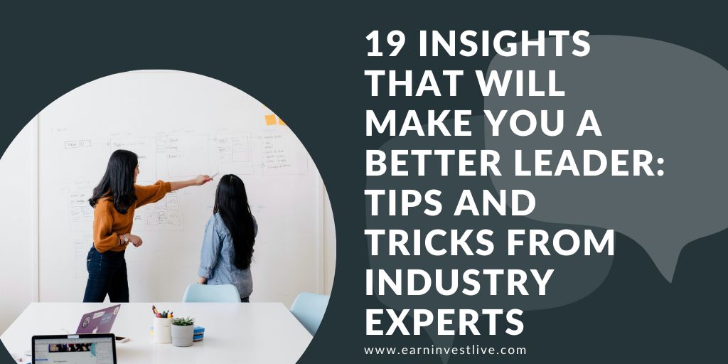 19 Insights That Will Make You a Better Leader: Tips and Tricks from Industry Experts