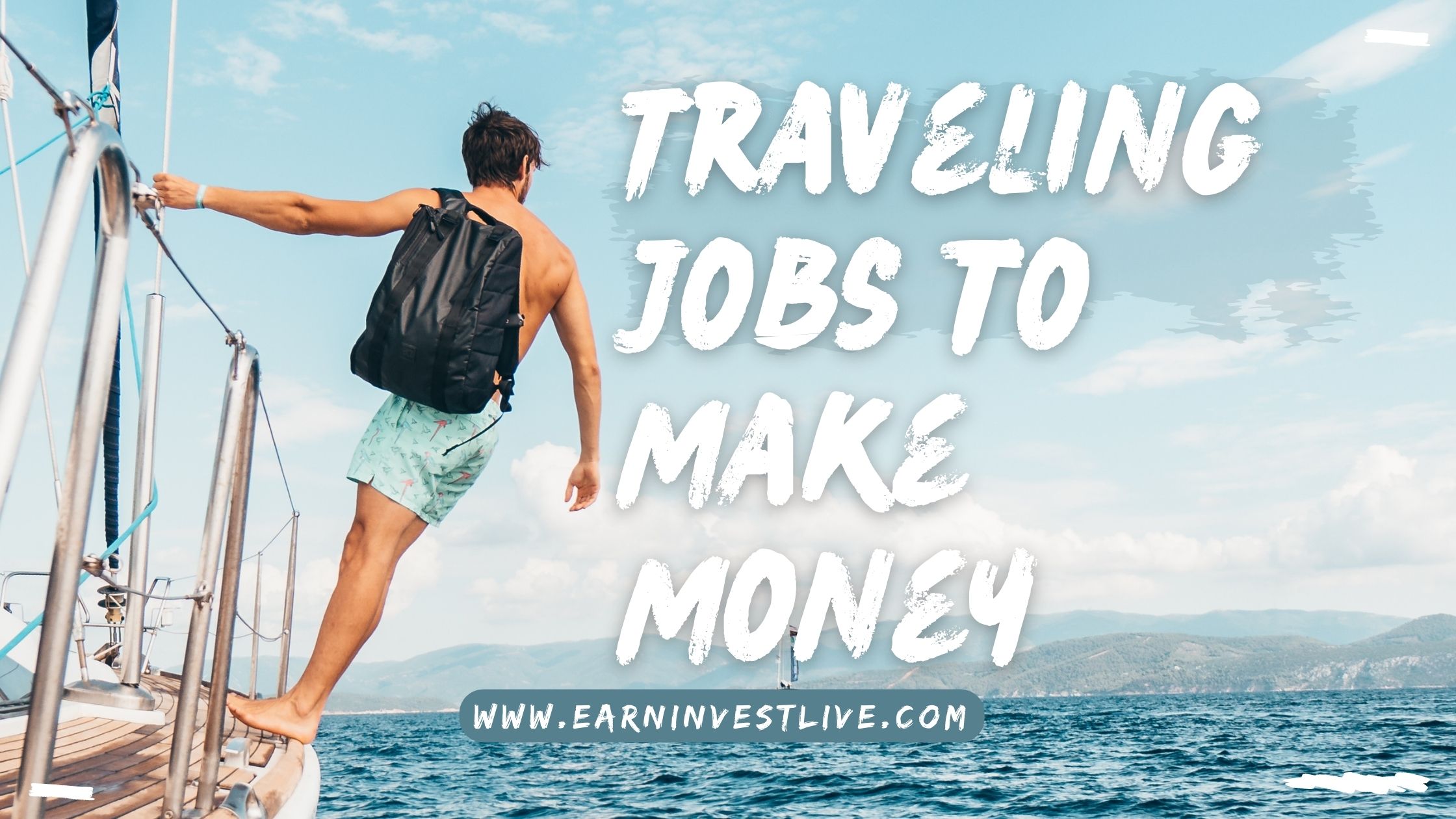 7+ Traveling Jobs to Make Money: How to Earn While Traveling