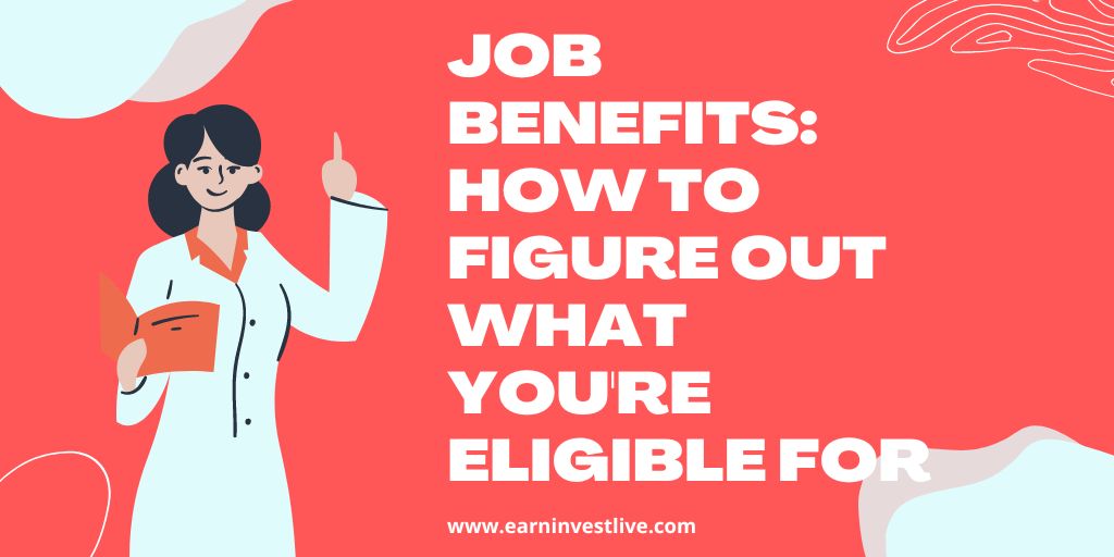 Job Benefits: How to Figure Out What You're Eligible For