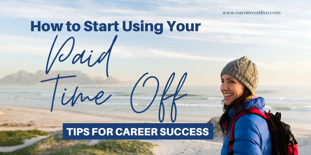 How to Start Using Your Paid Time Off: Tips for Career Success