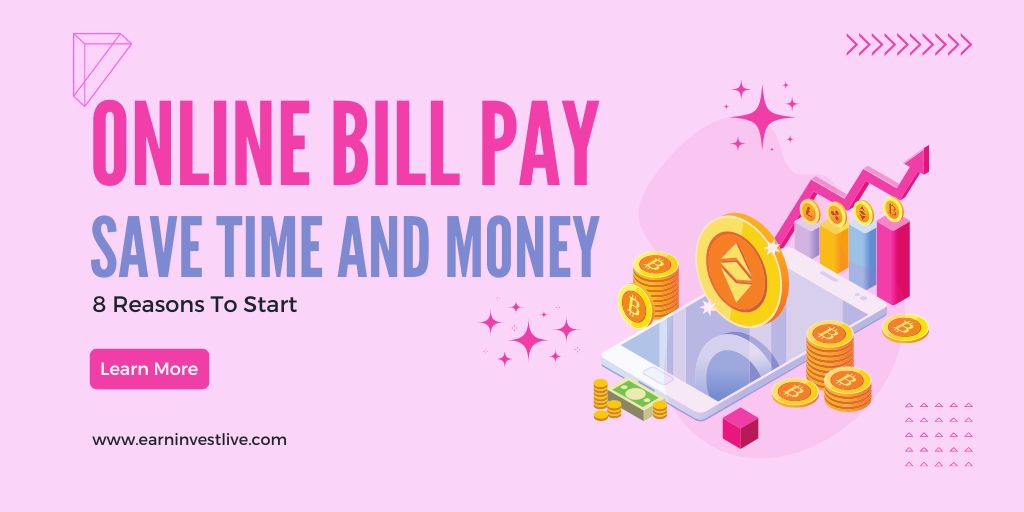 How Online Bill Pay Can Save Time and Money: 8 Reasons To Start