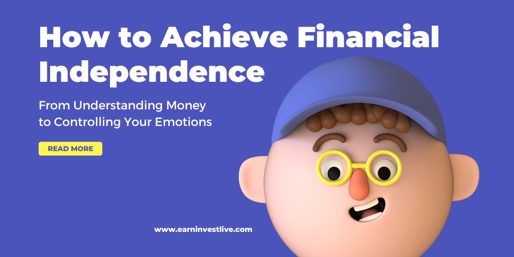 How to Achieve Financial Independence: Understand Money and Control Emotions