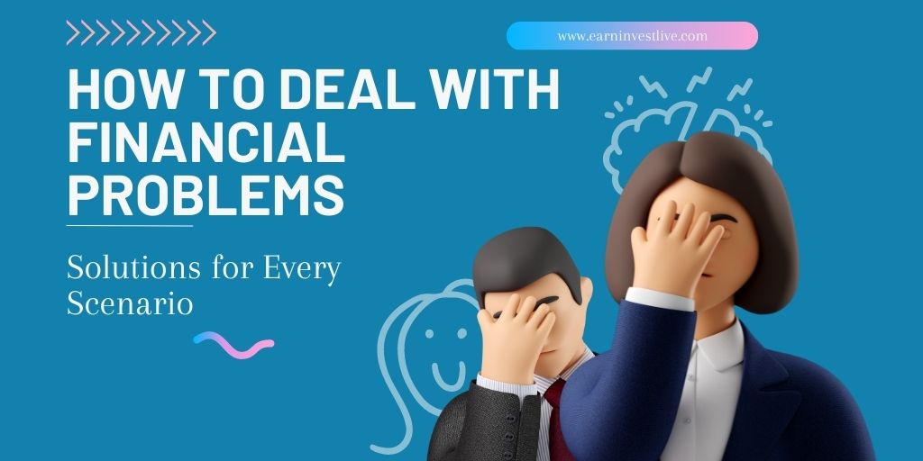 How to Deal with Financial Problems: Solutions for Every Scenario