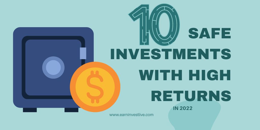 10 Safe Investments with High Returns: How to make money in 2022