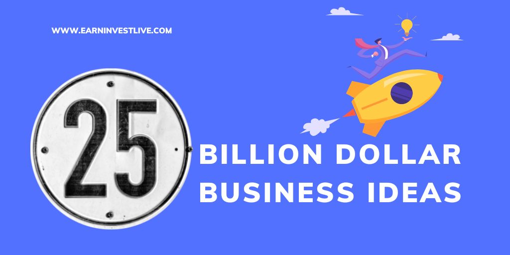 List of Billion Dollar Business Ideas: 25 Amazing Ventures That Could Make You Rich