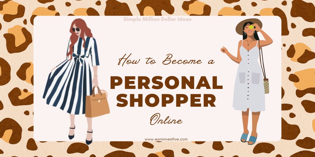 How to Become a Personal Shopper Online: Simple Million Dollar Ideas