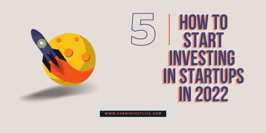 5 Tips on How to Start Investing in Startups in 2022: Best Insights from the Experts about Wealth