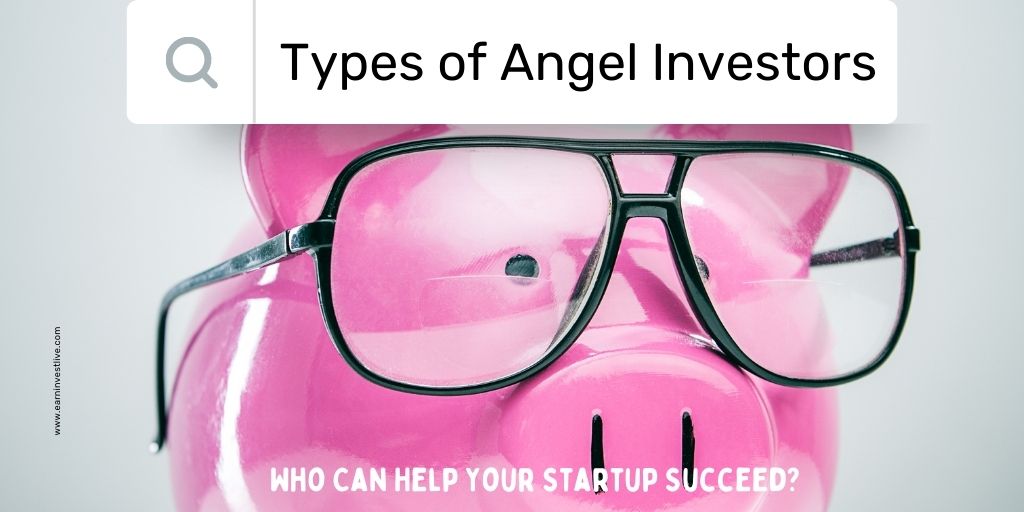Types of Angel Investors: Who Can Help Your Startup Succeed?