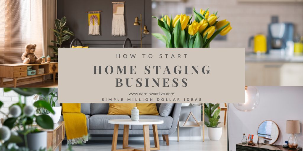 How to Start a Home Staging Business: Simple Million Dollar Ideas