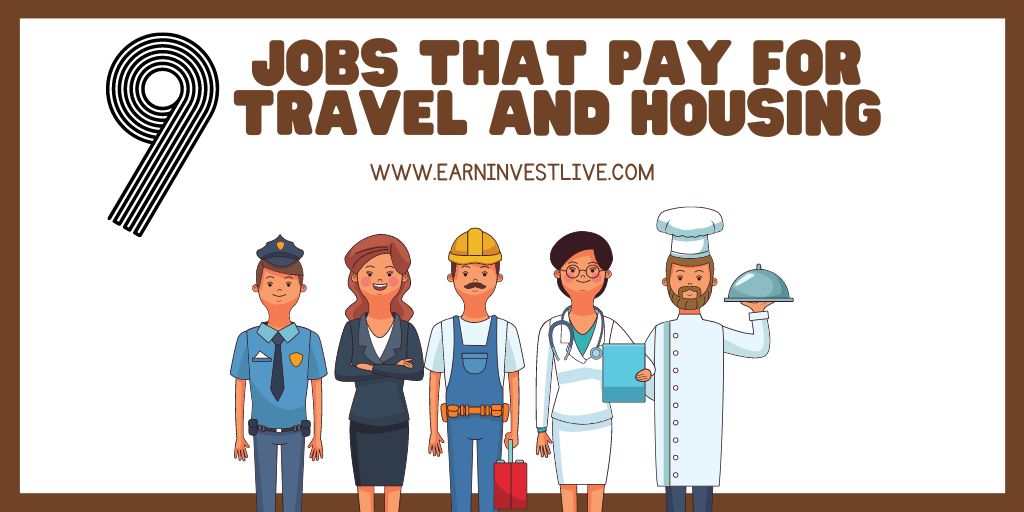 9+ Jobs That Pay for Travel and Housing: How to scout a job