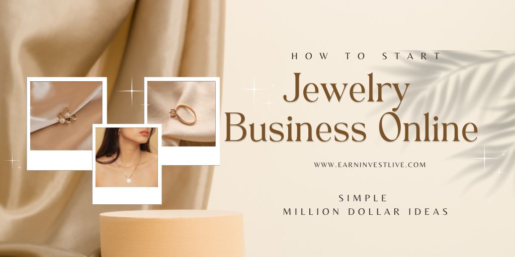 How to Start a Successful Jewelry Business Online: Simple Million Dollar Ideas