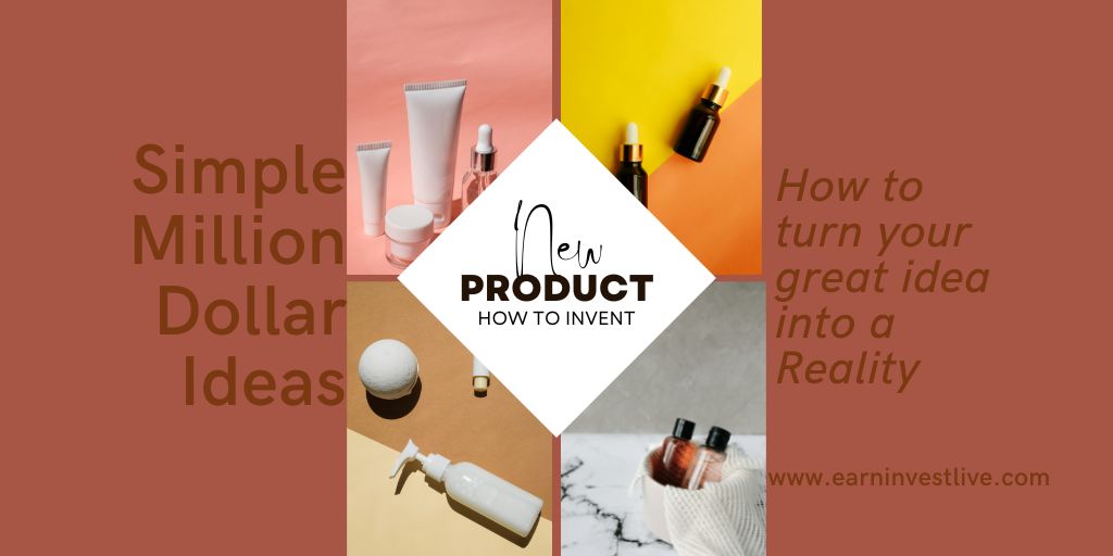 How to Invent a New Product: Simple Million Dollar Ideas