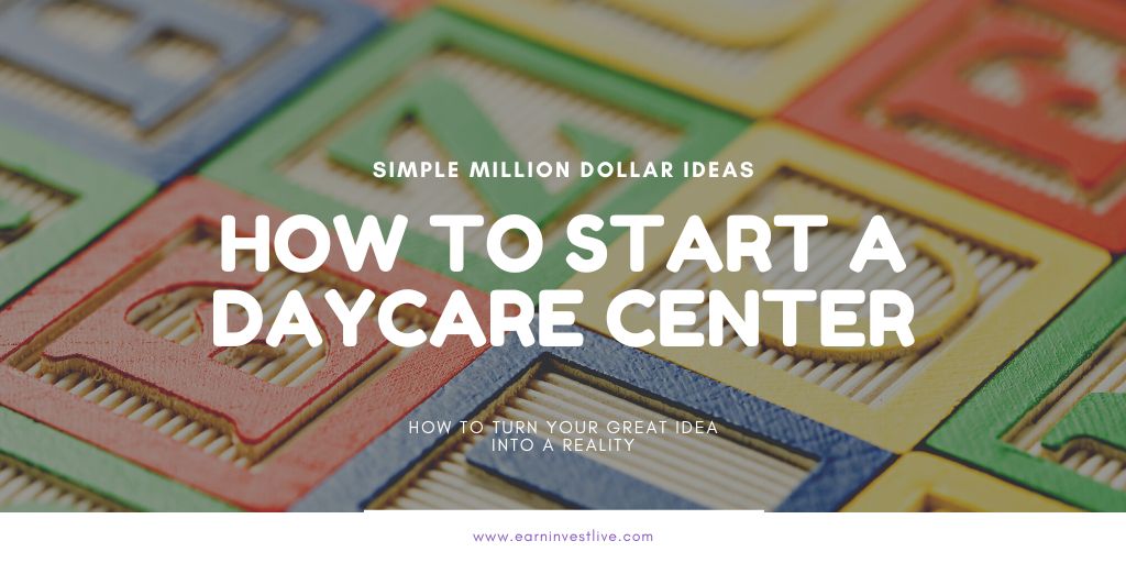 How to Start a Daycare Center: Simple Million Dollar Ideas