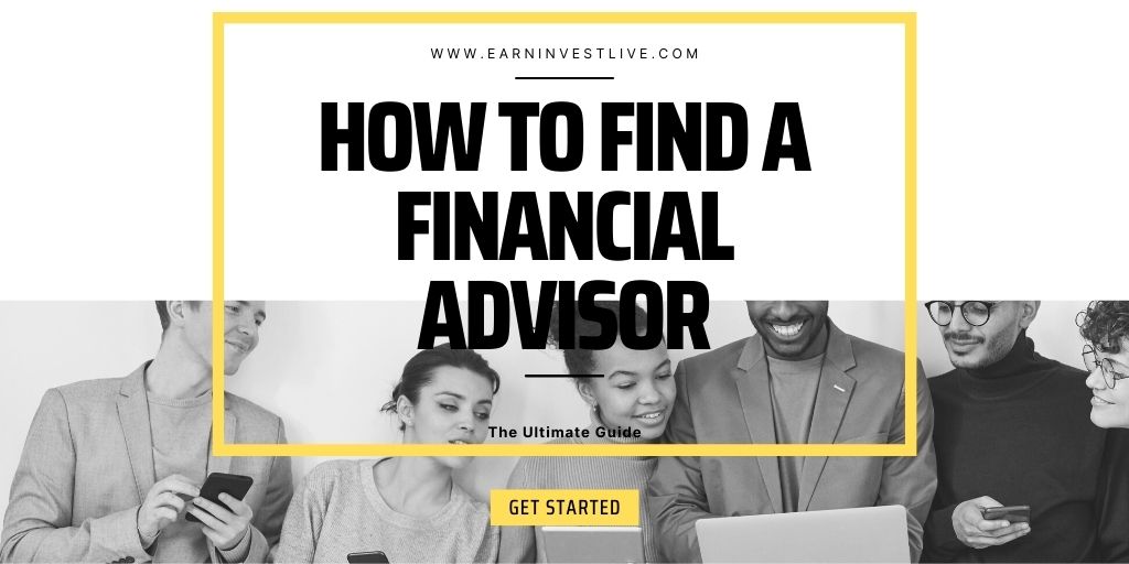 How to Find a Financial Advisor: The Ultimate Guide