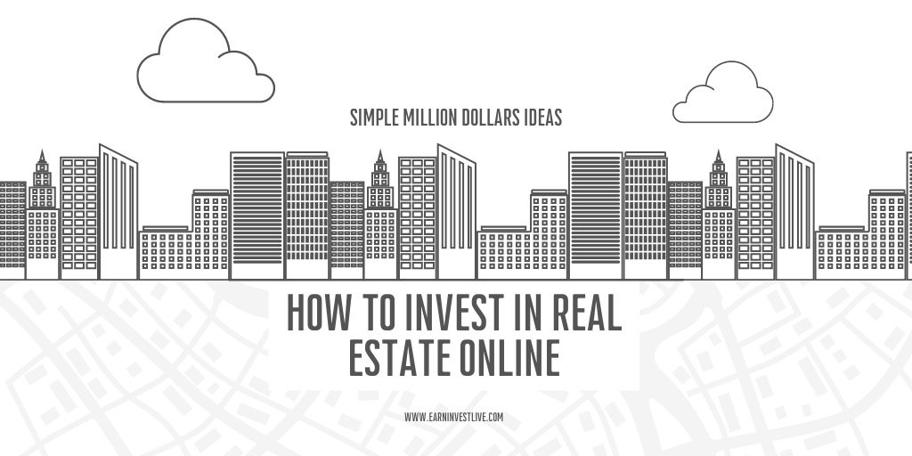 How to Invest in Real Estate Online: Simple Million Dollars Ideas