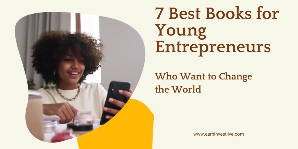 7 Best Books for Young Entrepreneurs Who Want to Change the World