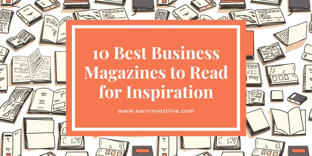 10 Best Business Magazines to Read for Inspiration