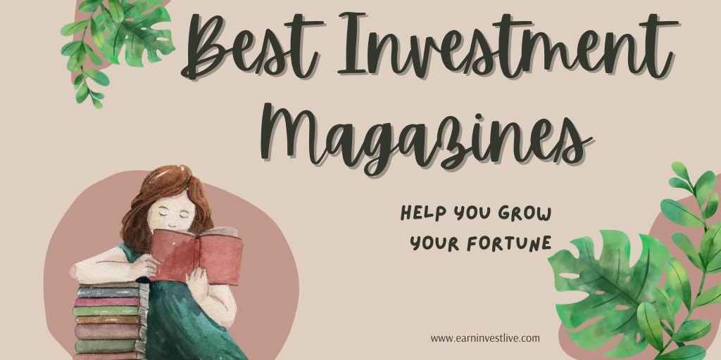 Best Investment Magazines to Help You Grow Your Fortune