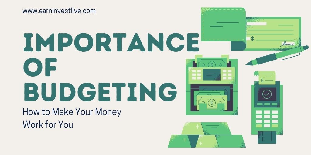 What is the importance of budgeting: How to Make Your Money Work for You