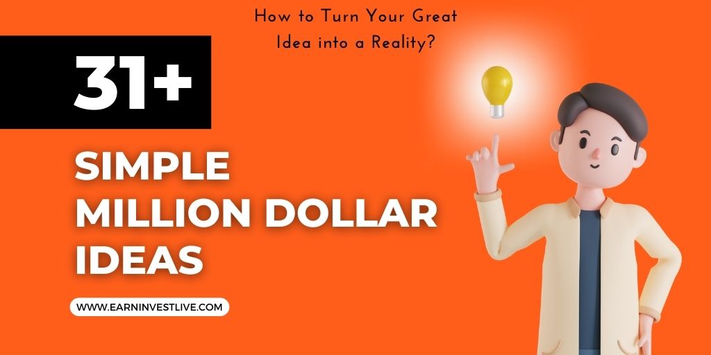 31+ Simple Million Dollar Ideas: How to Turn Your Great Idea into a Reality