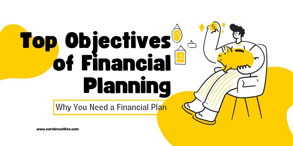 Top Objectives of Financial Planning: Why You Need a Financial Plan