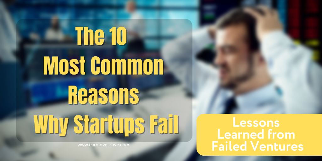 The 10 Most Common Reasons Why Startups Fail: Lessons Learned from Failed Ventures