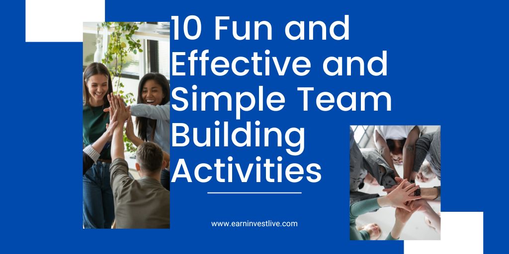 10 Fun and Effective and Simple Team Building Activities for Your workplace