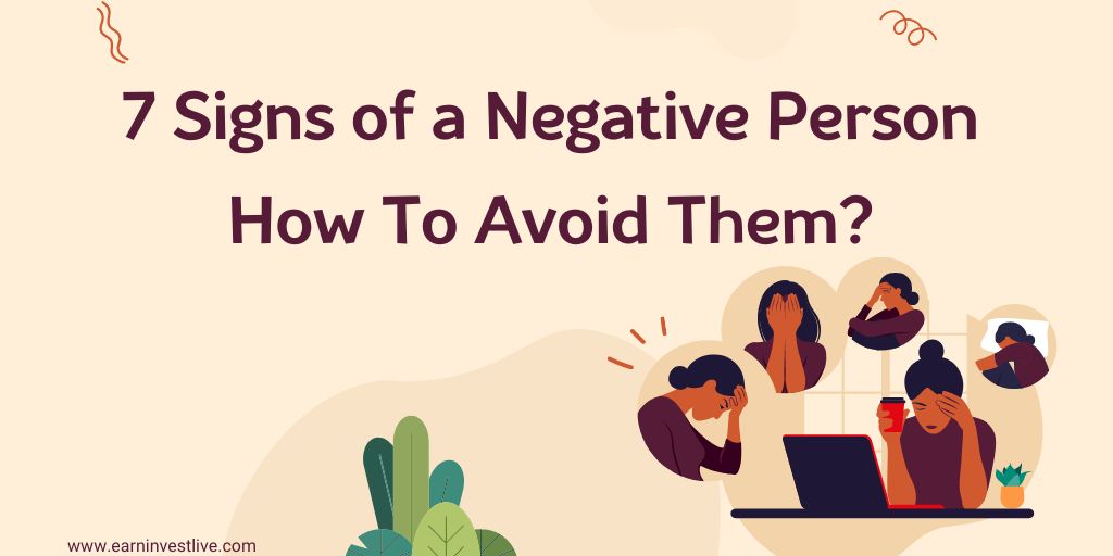 7 Signs of a Negative Person: How To Avoid Them?