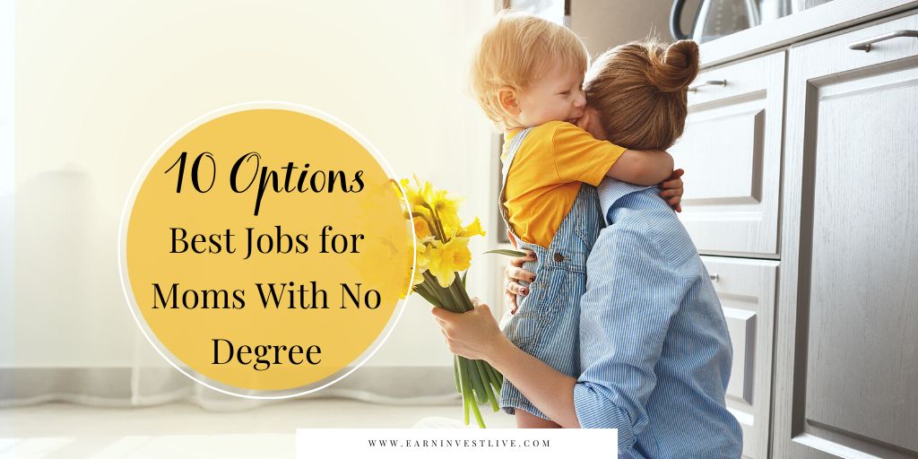 Best Jobs for Moms With No Degree: 10 Good Options